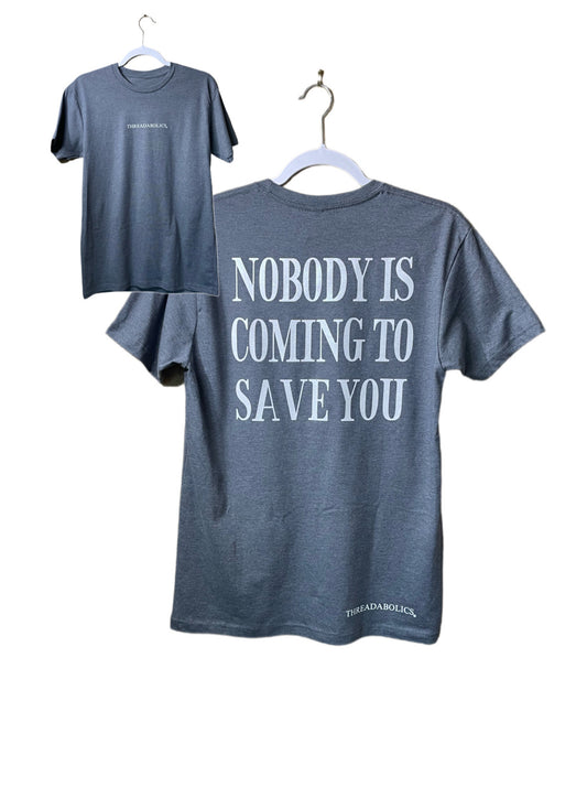 NOBODY IS COMING TO SAVE YOU (OFF THE RACK)