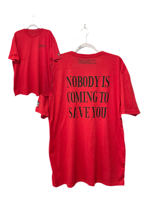 NOBODY IS COMING TO SAVE YOU