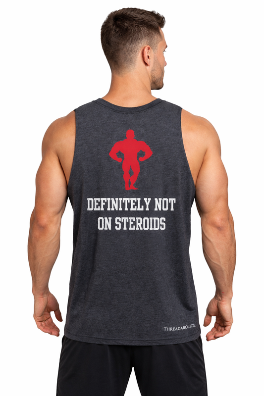 DEFINITELY NOT ON STEROIDS