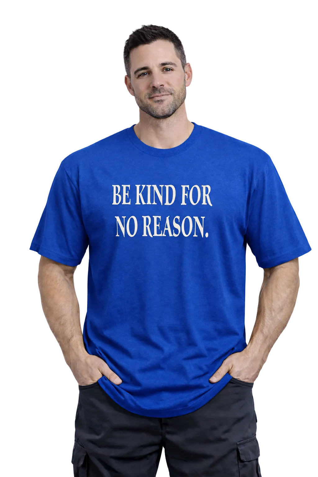 BE KIND FOR NO REASON