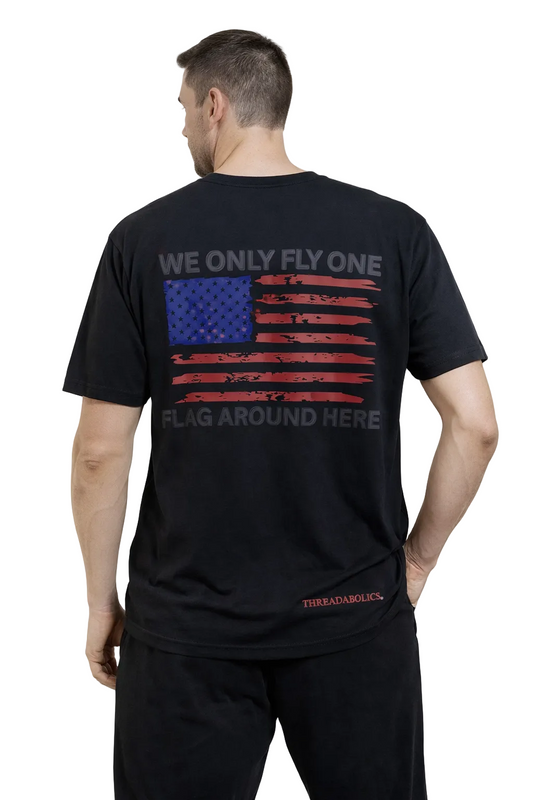 WE ONLY FLY ONE FLAG AROUND HERE