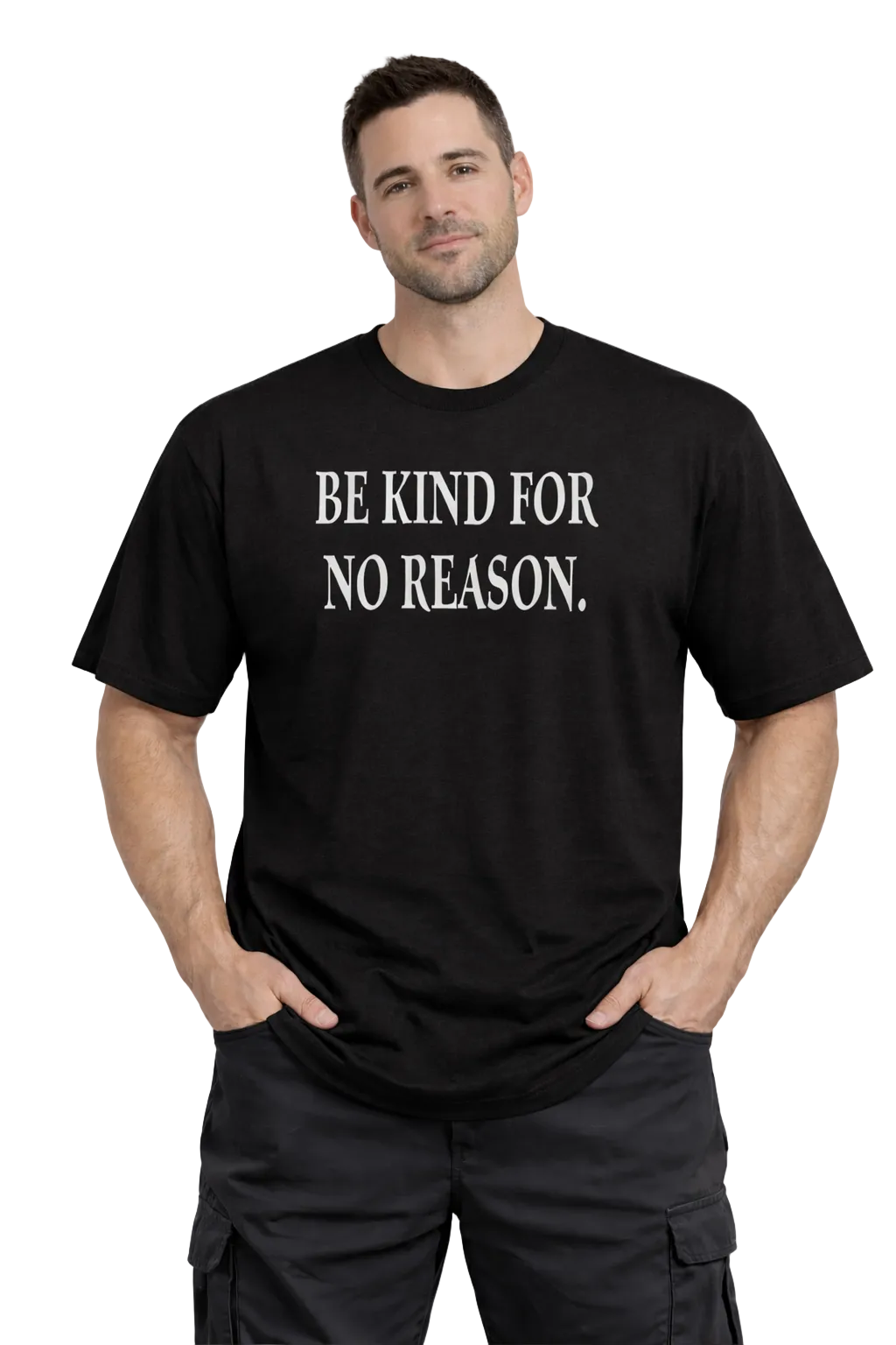 BE KIND FOR NO REASON