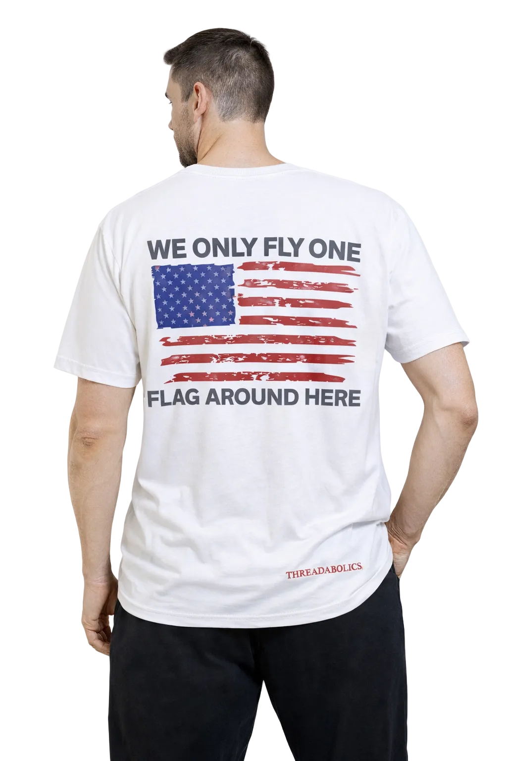 WE ONLY FLY ONE FLAG AROUND HERE