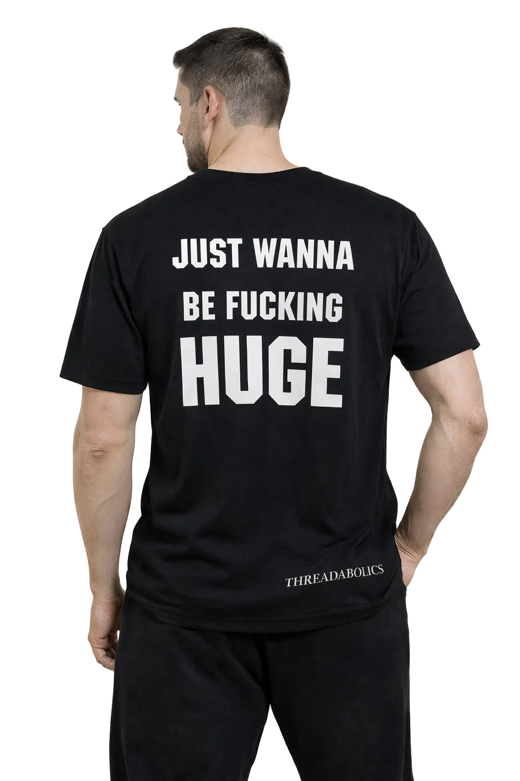 JUST WANNA BE FUCKING HUGE